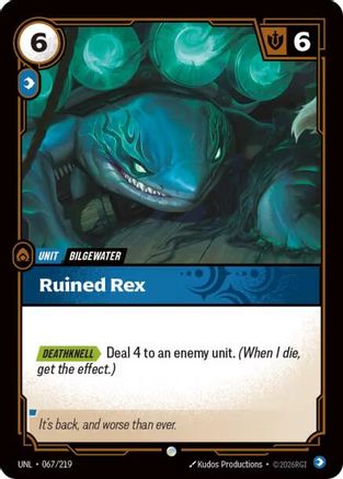 067/219 Ruined Rex Unleashed